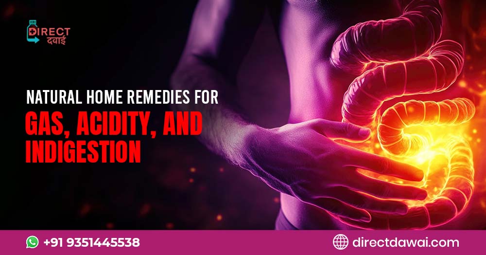 Natural Home Remedies for Gas, Acidity, and Indigestion